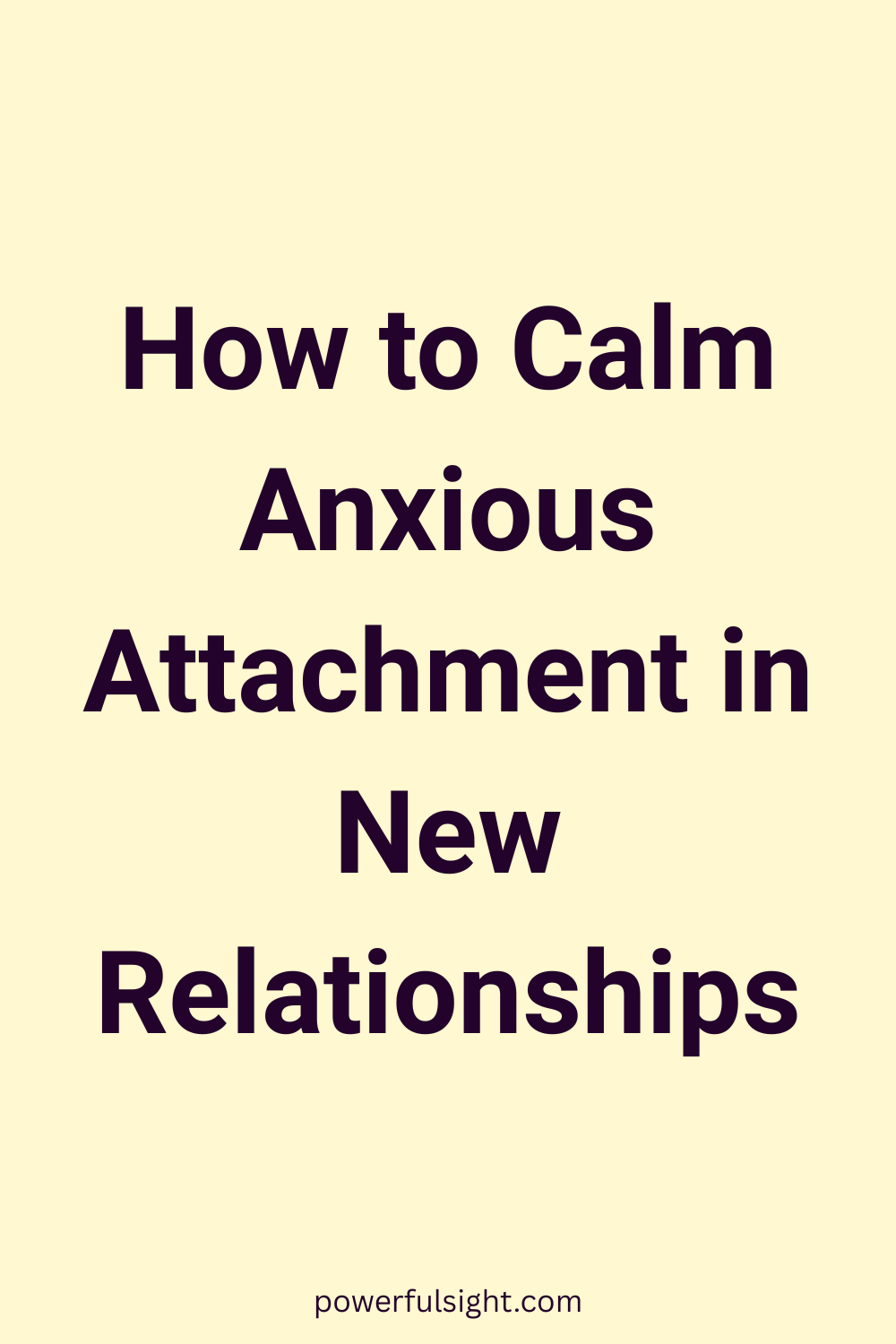 How to Calm Anxious Attachment in New Relationships