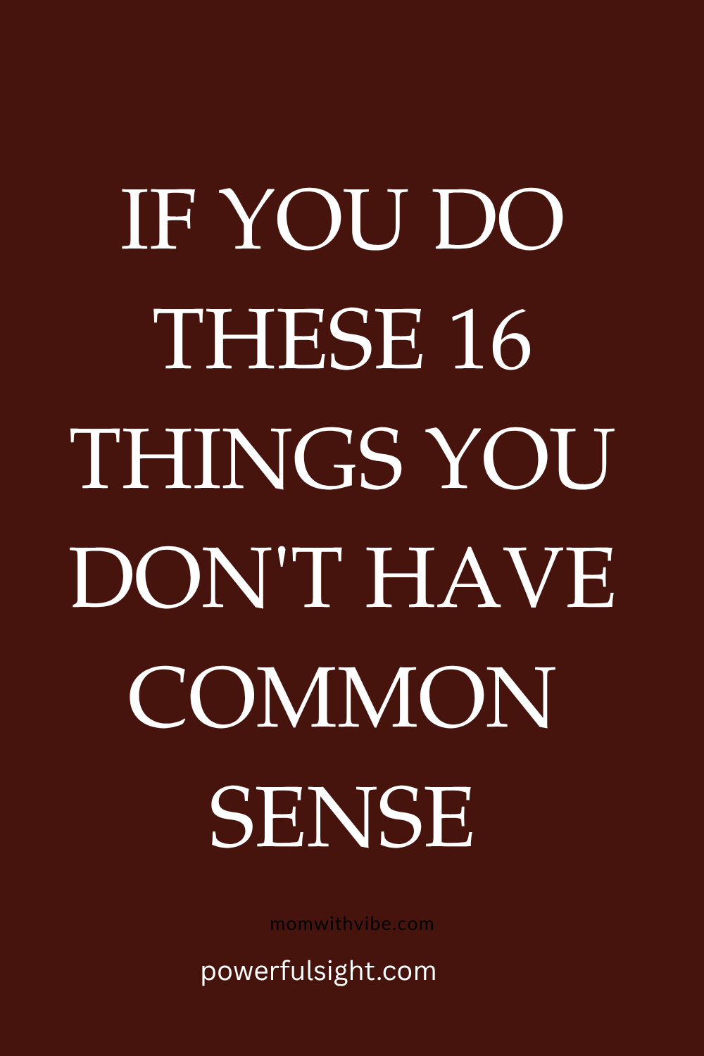 If You Do These 16 Things You Don't Have Common Sense