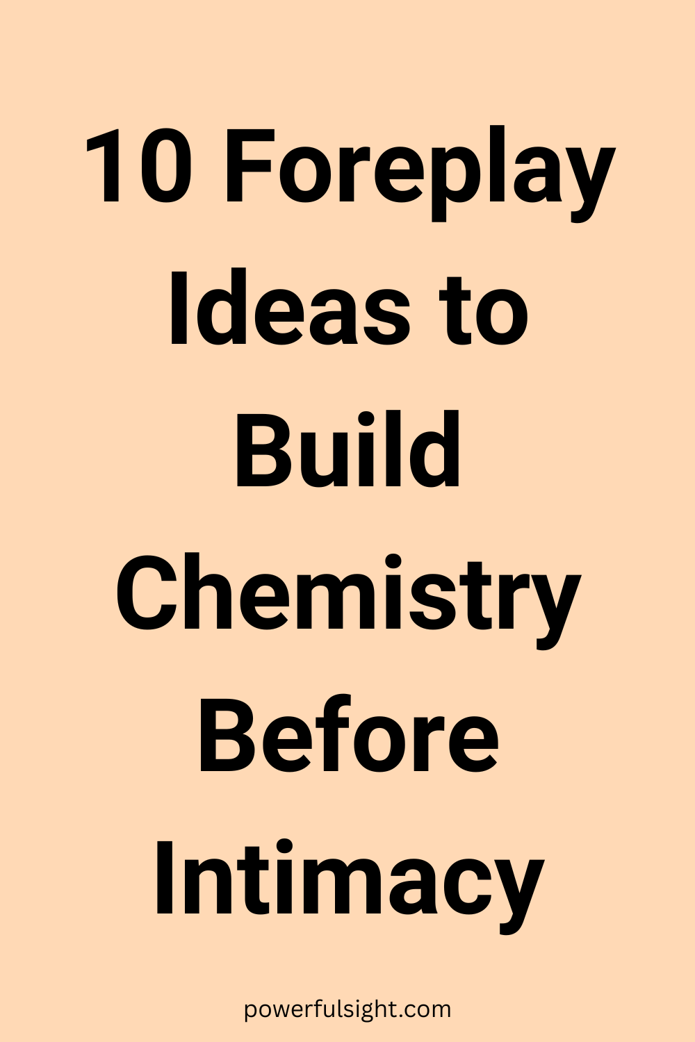 10 Foreplay Ideas to Build Chemistry Before Intimacy