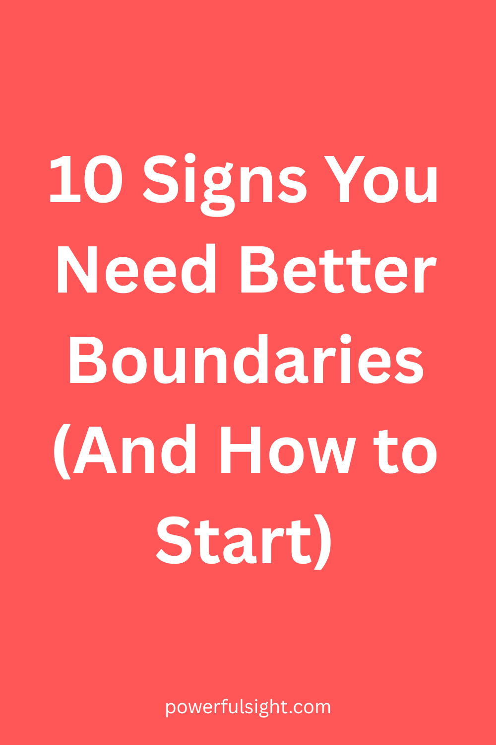 10 Signs You Need Better Boundaries (And How to Start)
