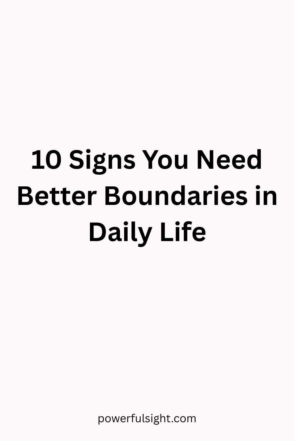 10 Signs You Need Better Boundaries in Daily Life