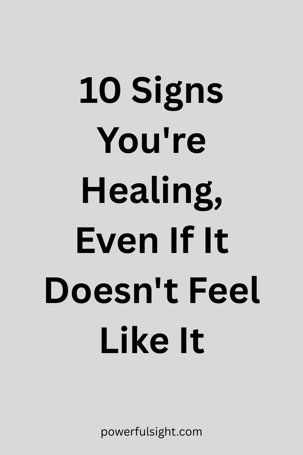 10 Signs You're Healing, Even If It Doesn't Feel Like It