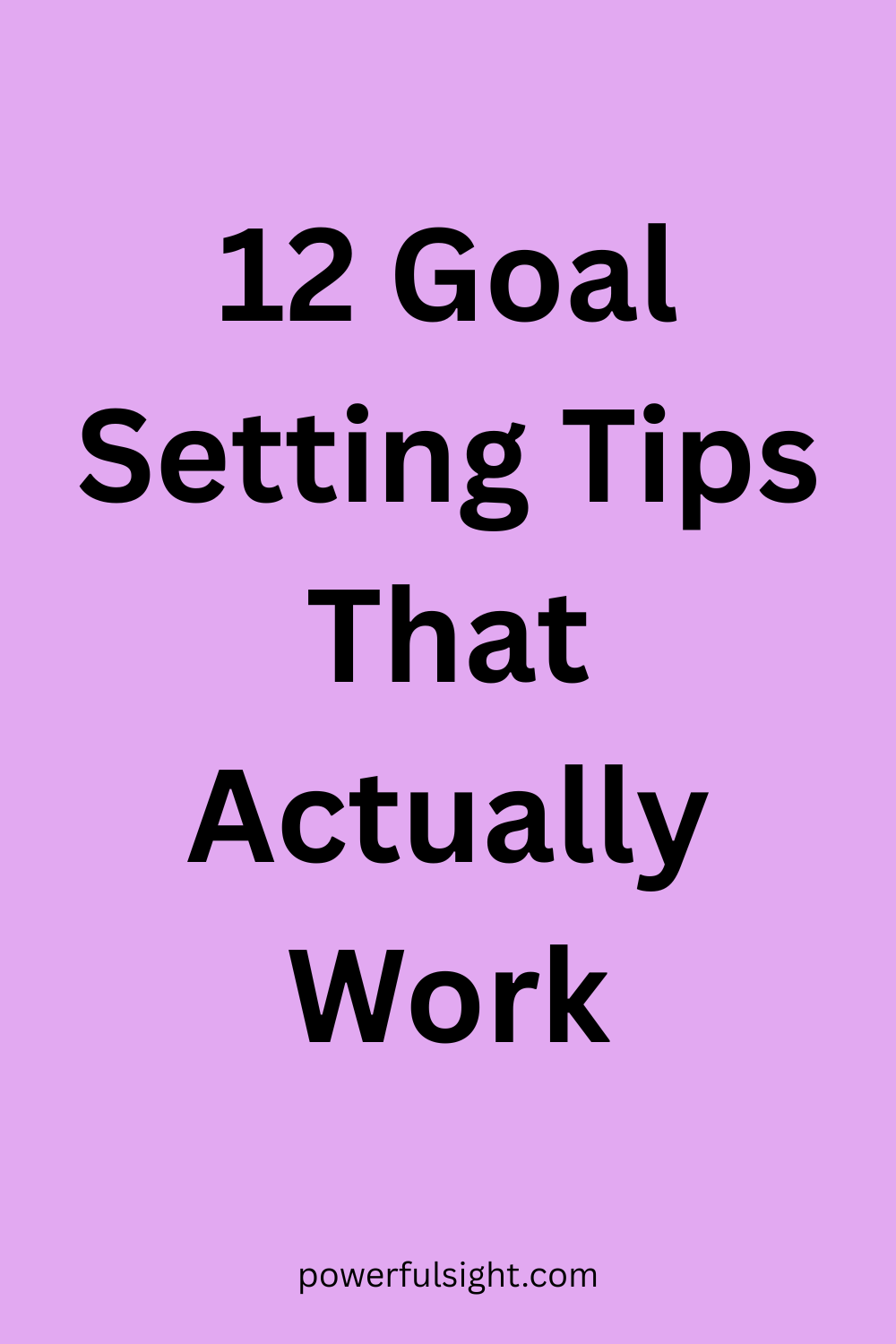 12 Goal Setting Tips That Actually Work