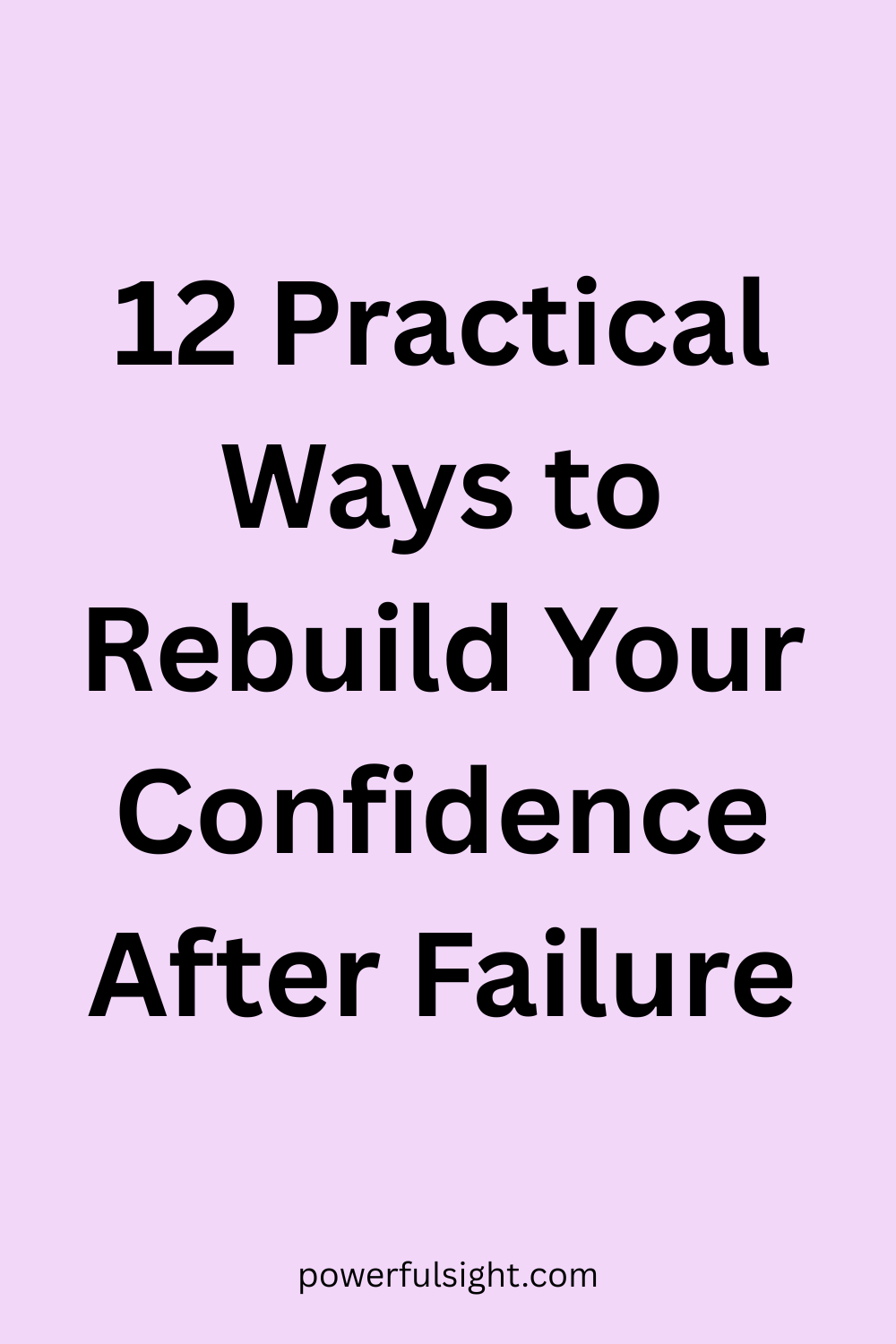 12 Practical Ways to Rebuild Your Confidence After Failure
