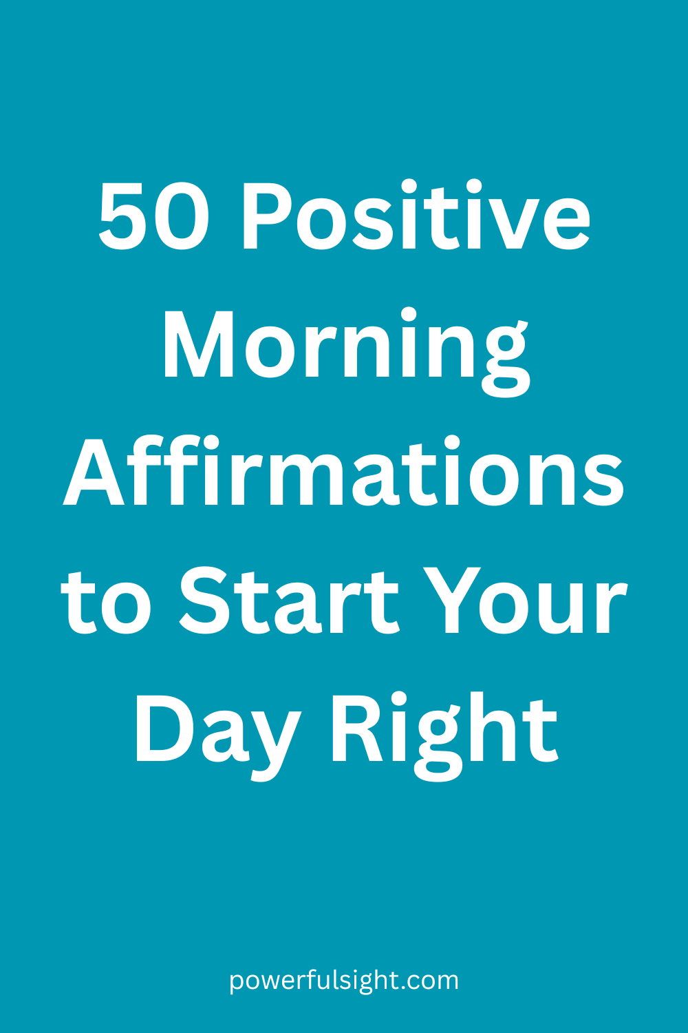 50 Positive Morning Affirmations to Start Your Day Right