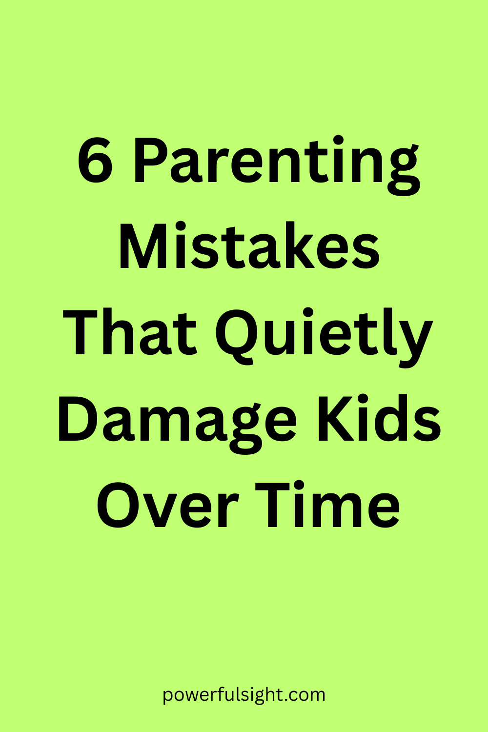 6 Parenting Mistakes That Quietly Damage Kids Over Time