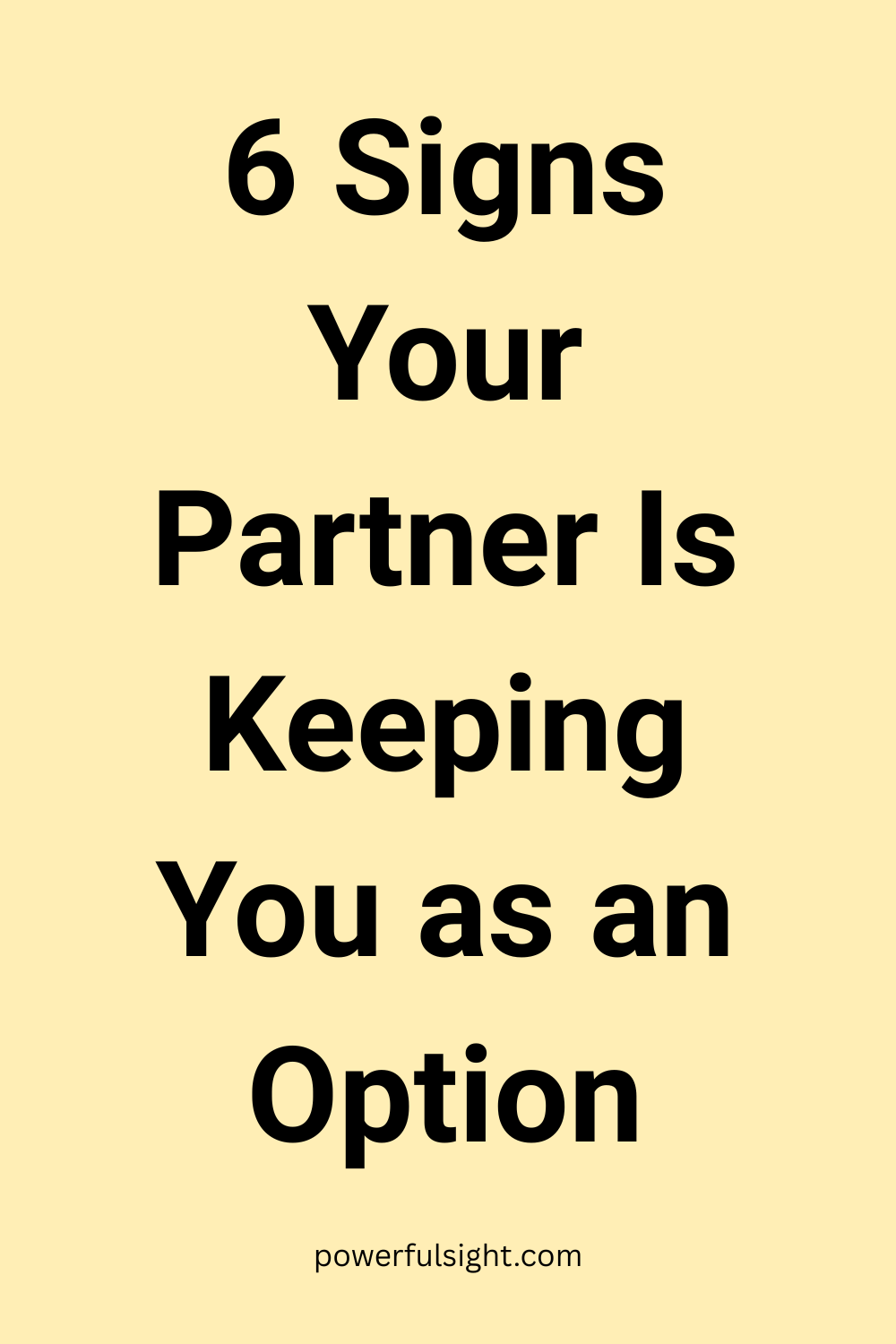 6 Signs Your Partner Is Keeping You as an Option