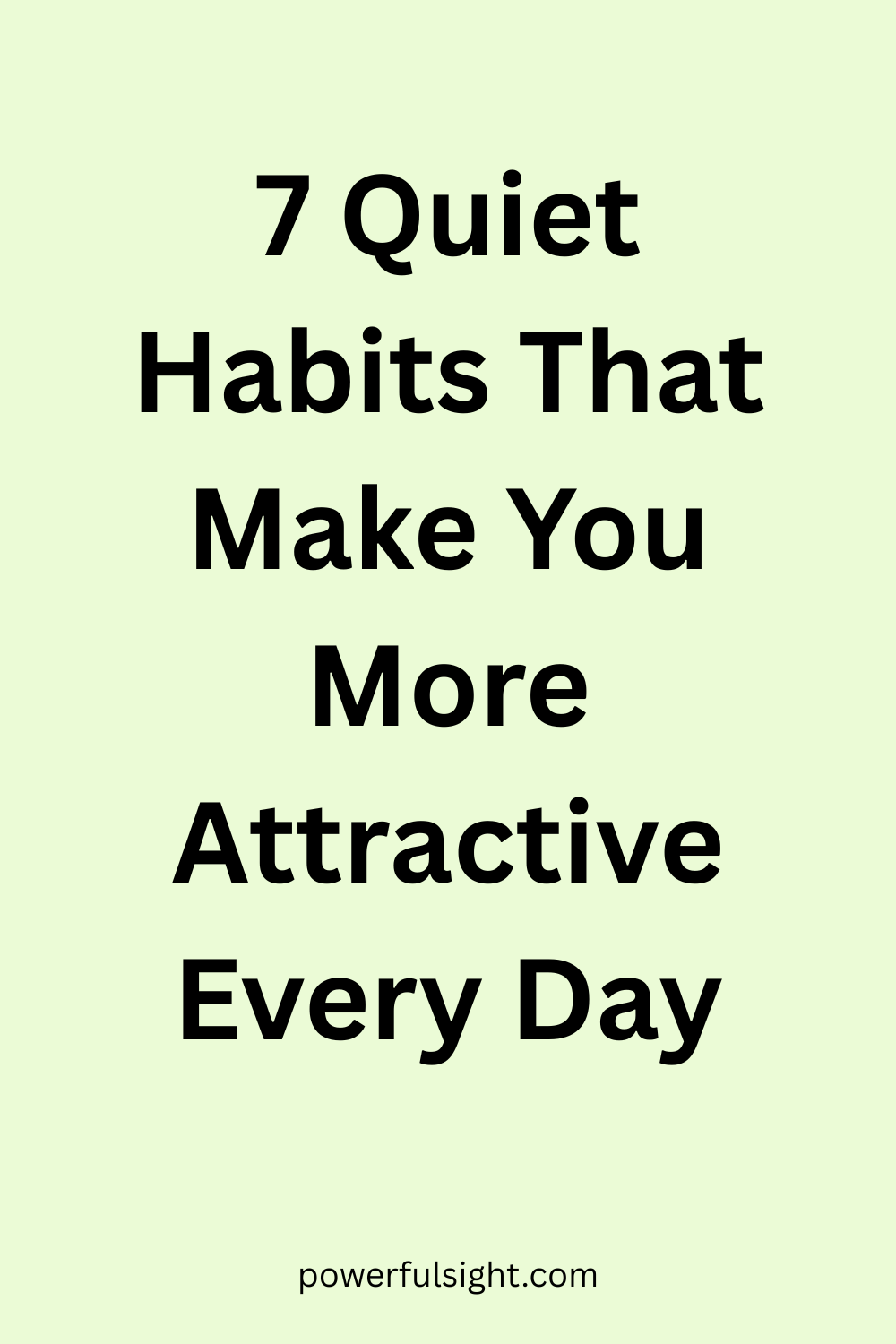 7 Quiet Habits That Make You More Attractive Every Day