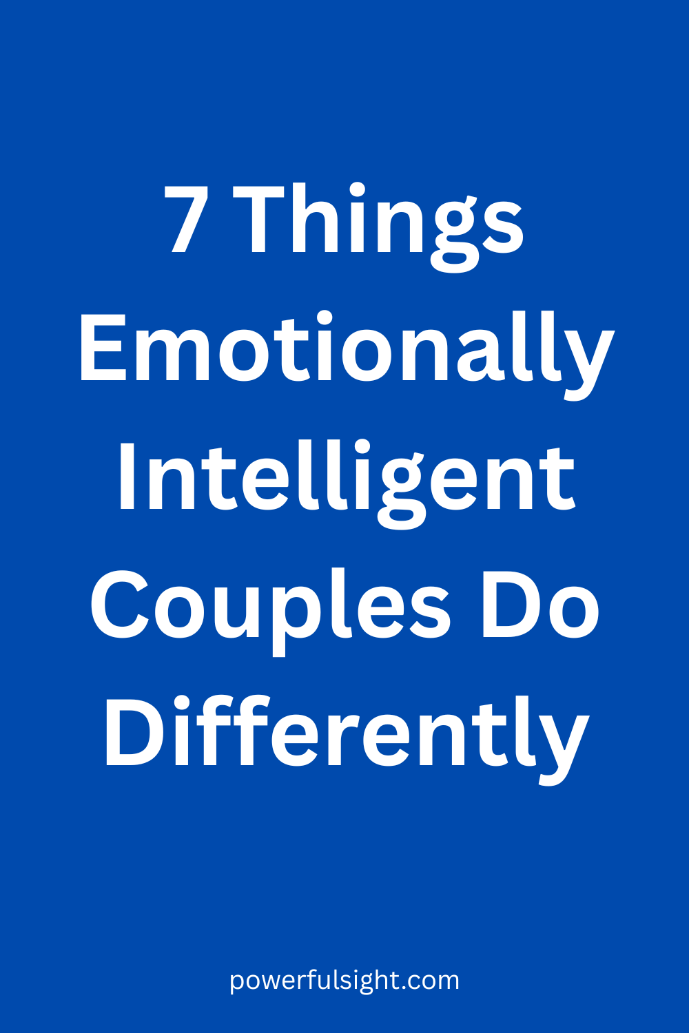 7 Things Emotionally Intelligent Couples Do Differently