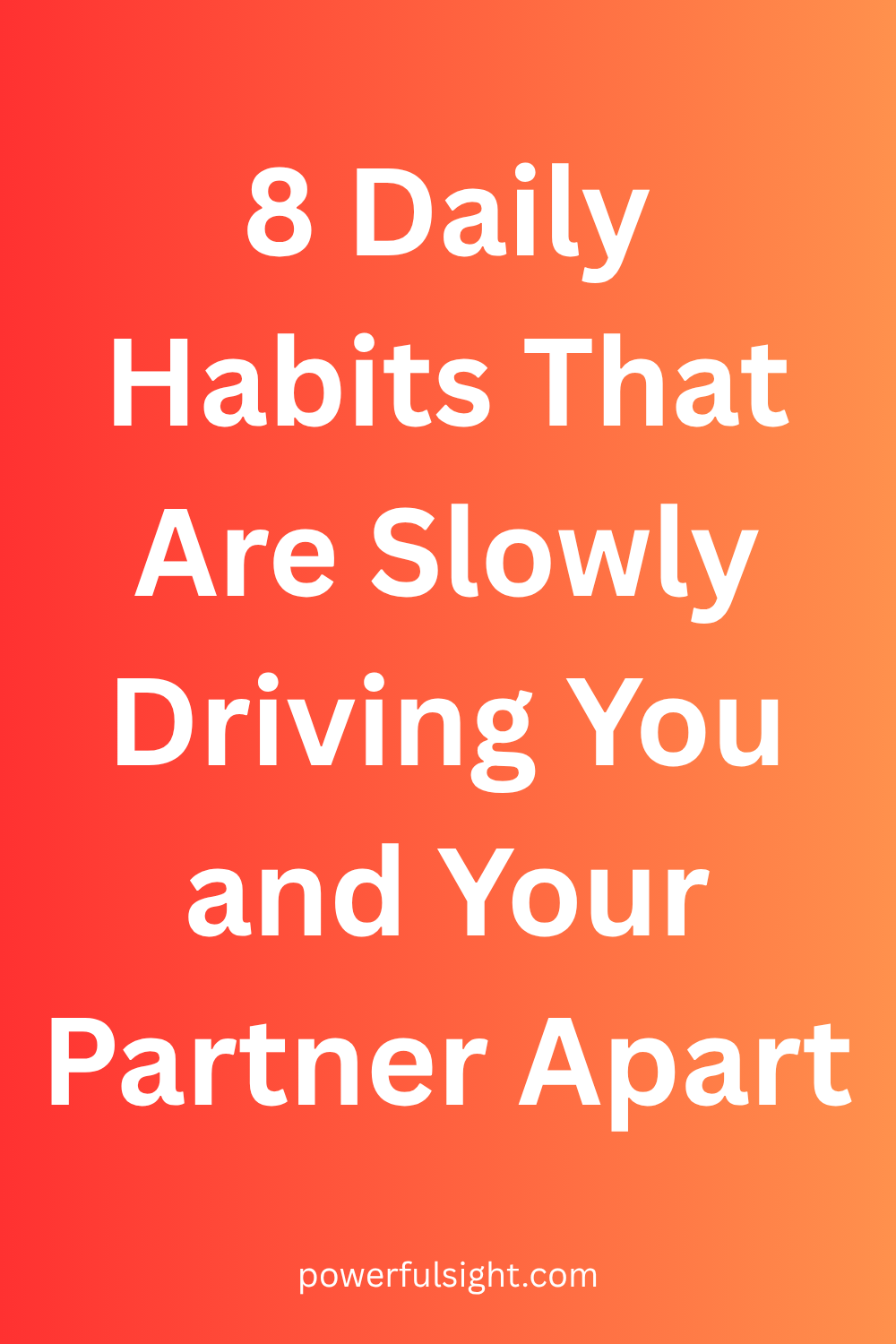 8 Daily Habits That Are Slowly Driving You and Your Partner Apart (1)