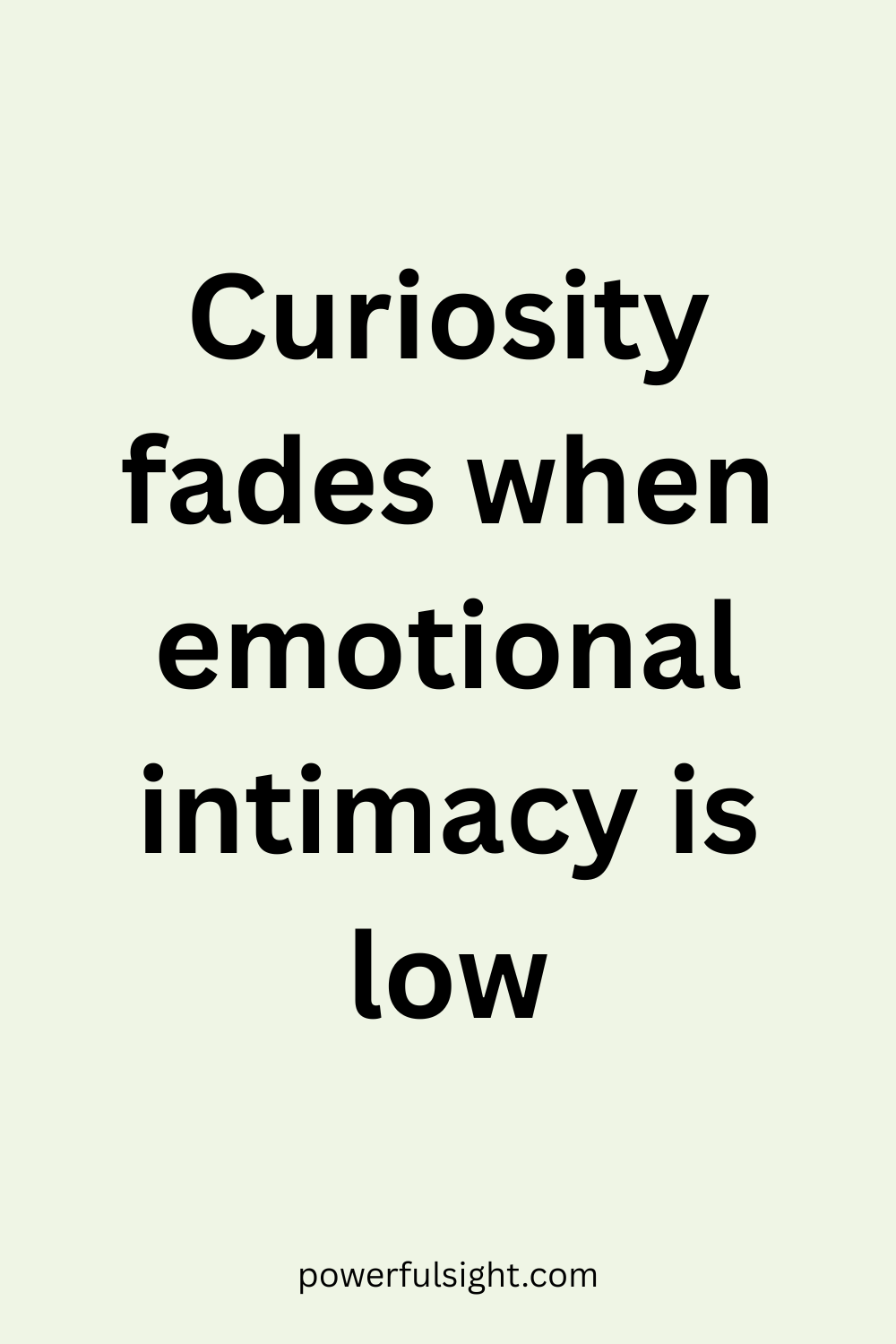 Curiosity fades when emotional intimacy is low