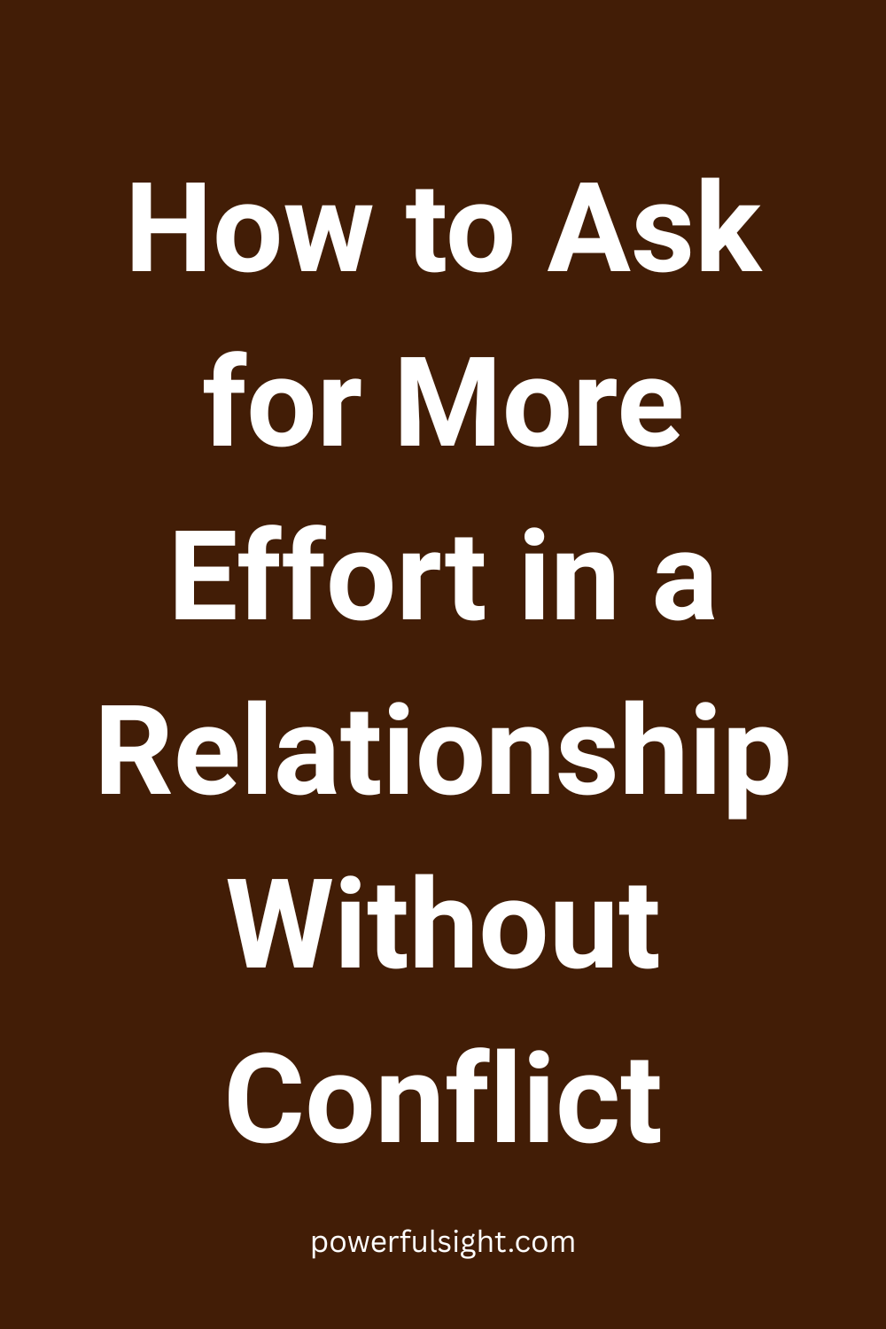 How to Ask for More Effort in a Relationship Without Conflict