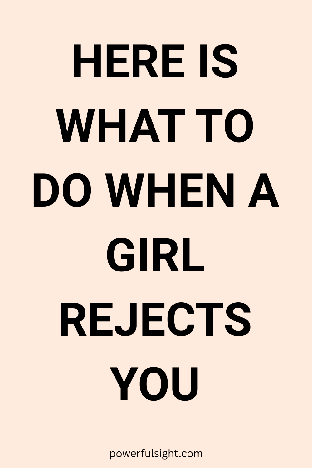 What to Do When a Girl Rejects You