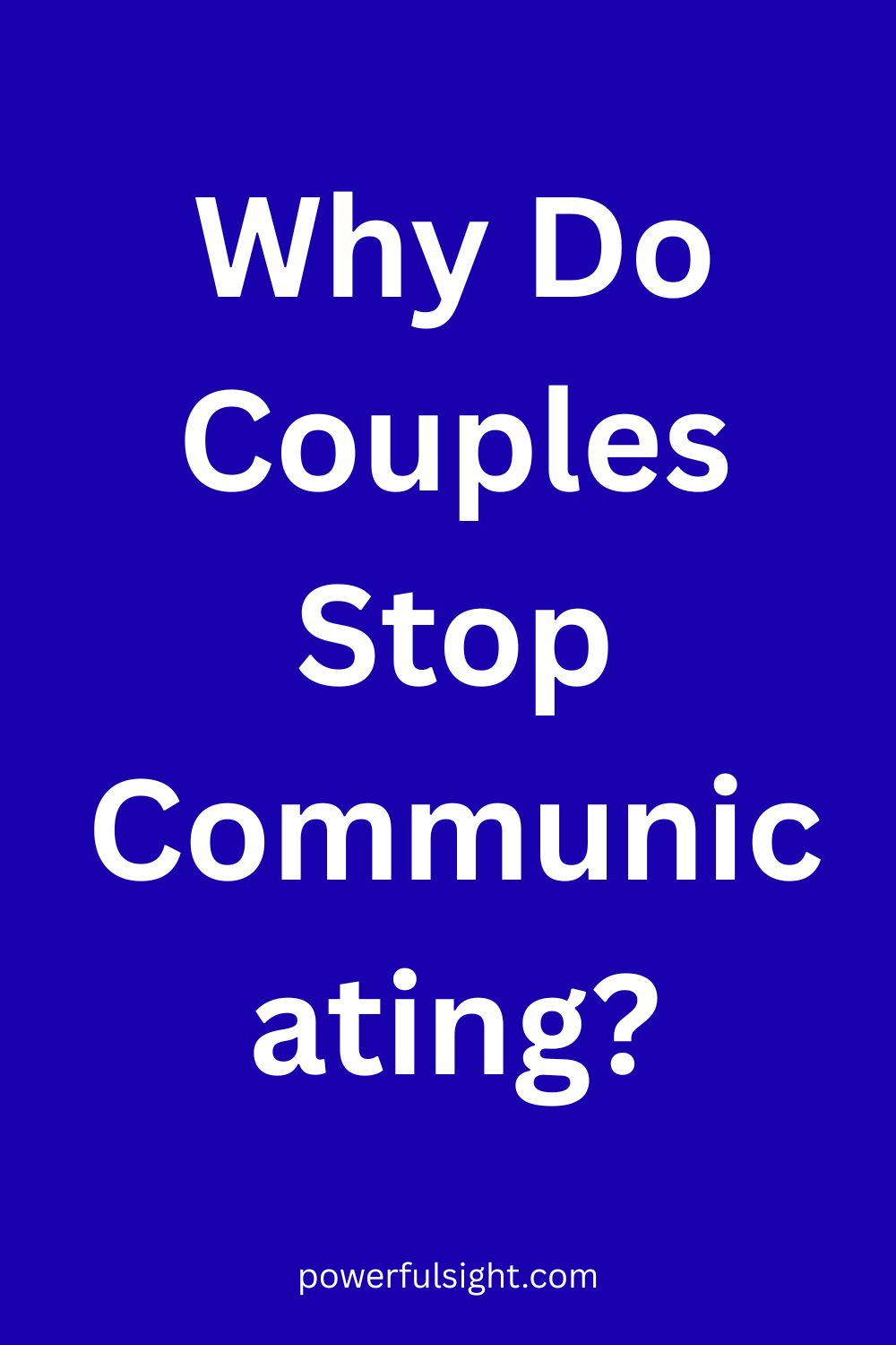 Why Do Couples Stop Communicating