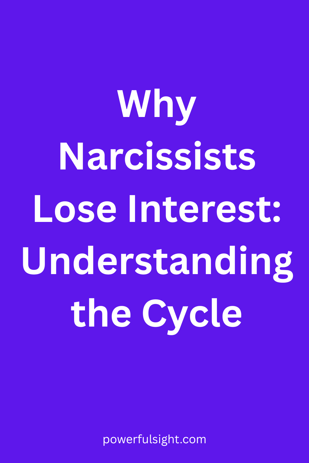 Why Narcissists Lose Interest: Understanding the Cycle