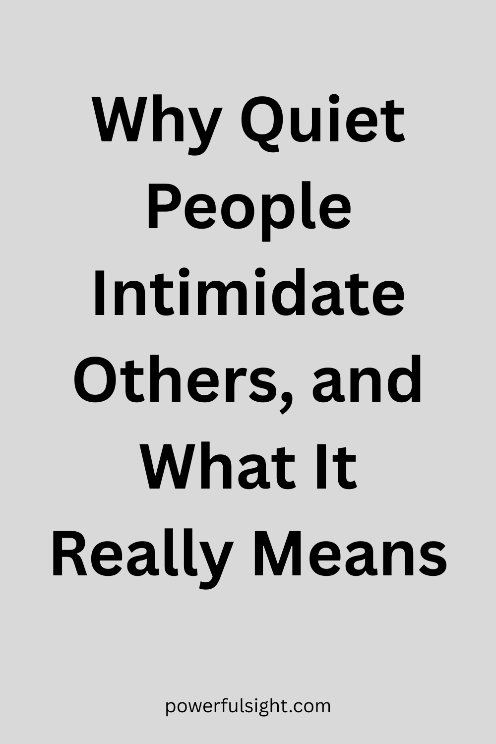 Why Quiet People Intimidate Others, and What It Really Means