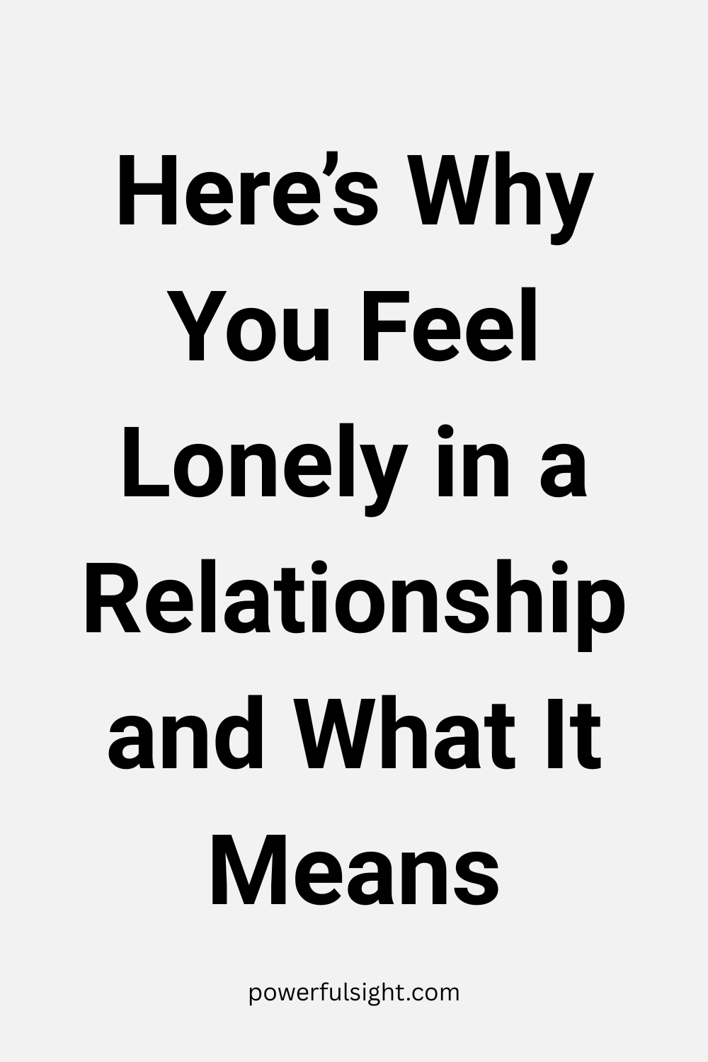 Why You Feel Lonely in a Relationship and What It Means
