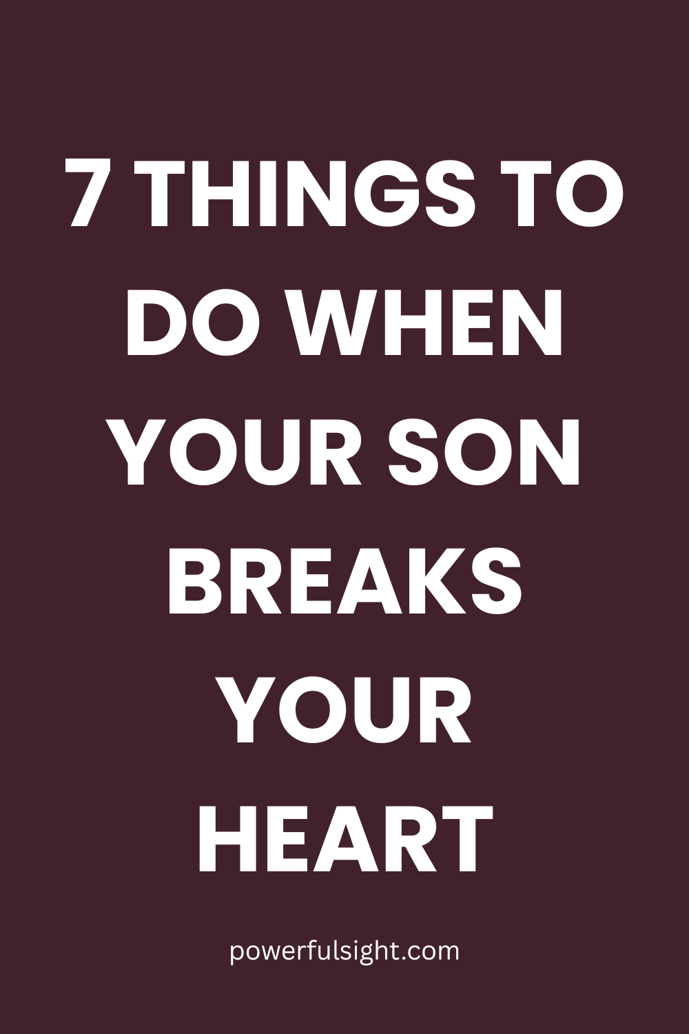 What to do when your son breaks your heart