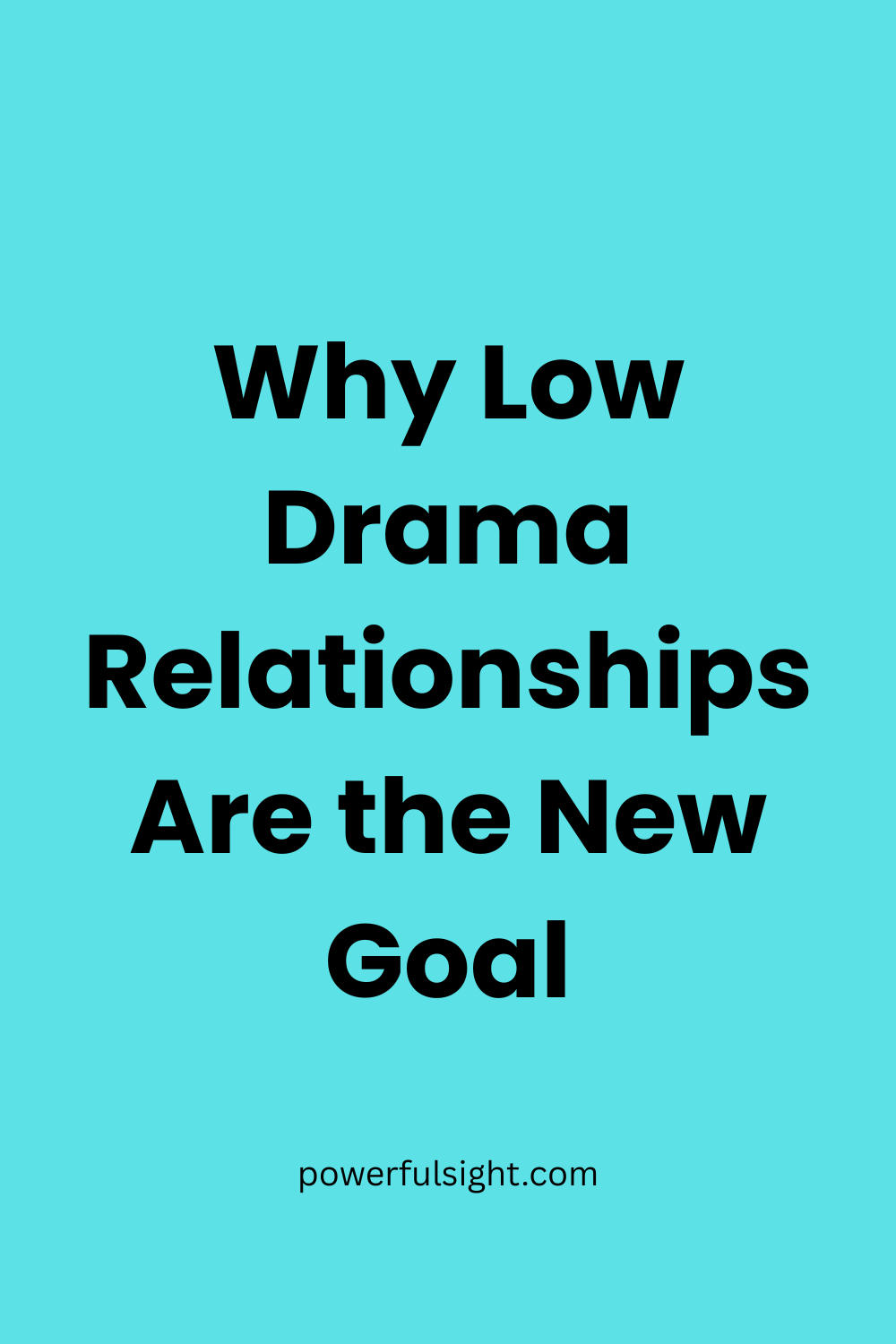 Why Low Drama Relationships Are the New Goal