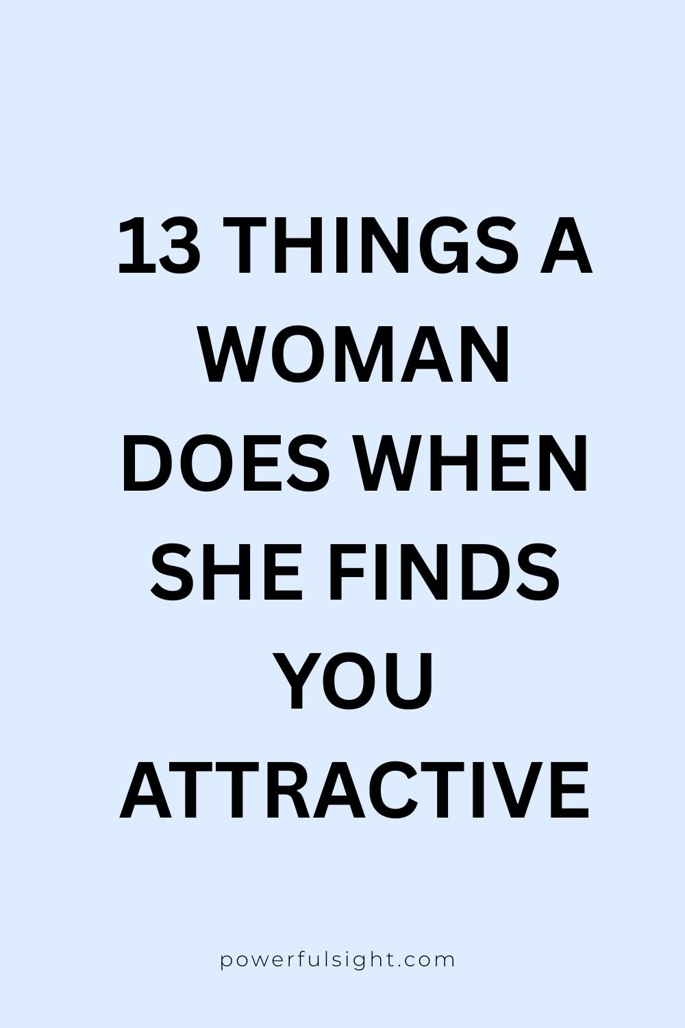 13 Things a Woman Does When She Finds You Attractive