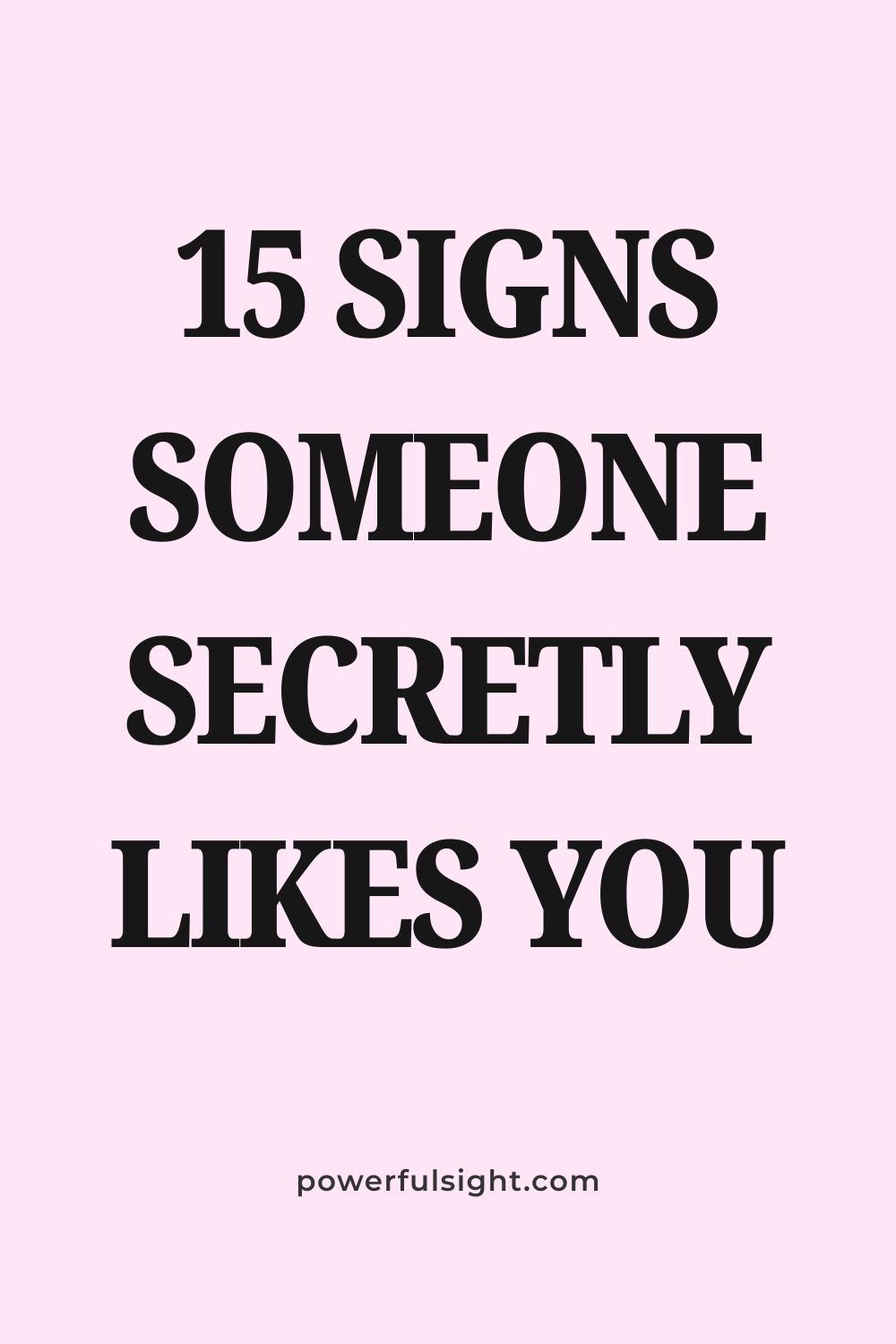 15 Signs Someone Secretly Likes You
