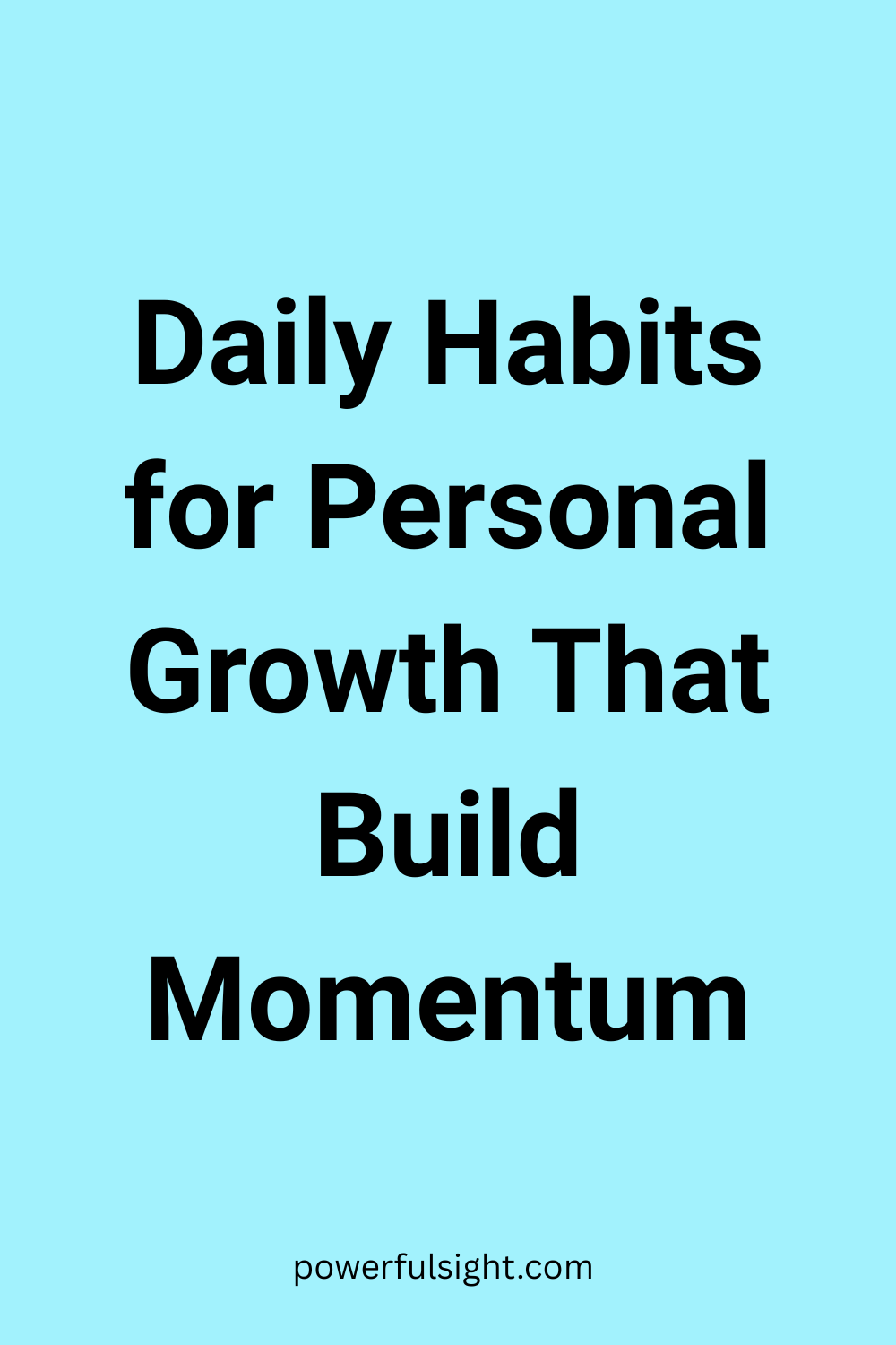 Daily Habits for Personal Growth That Build Momentum