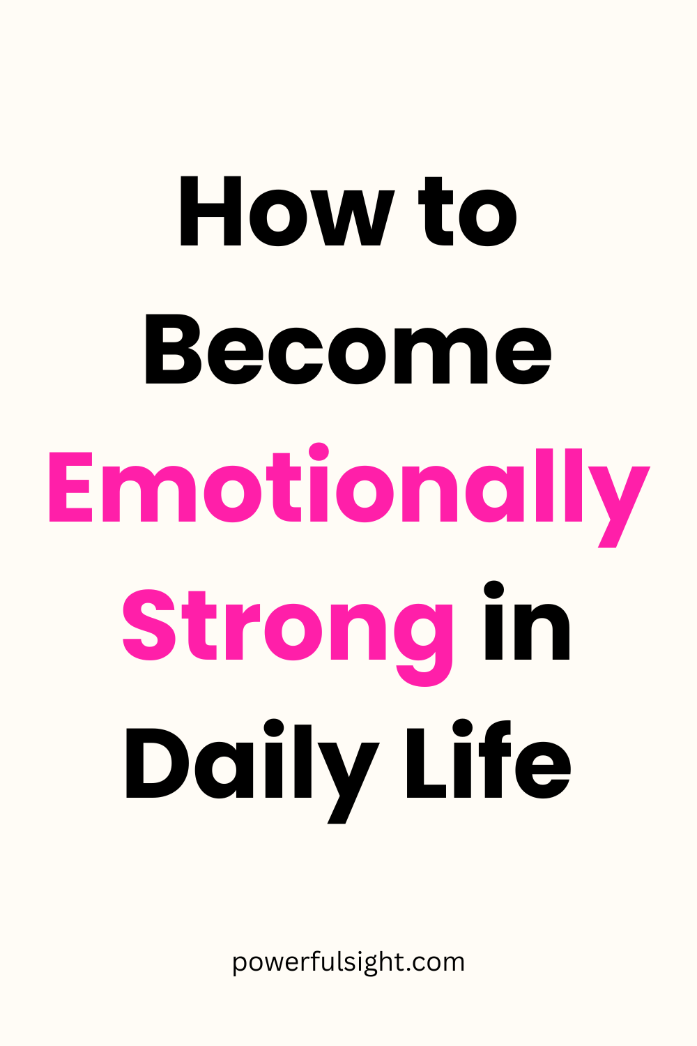 How to Become Emotionally Strong in Daily Life