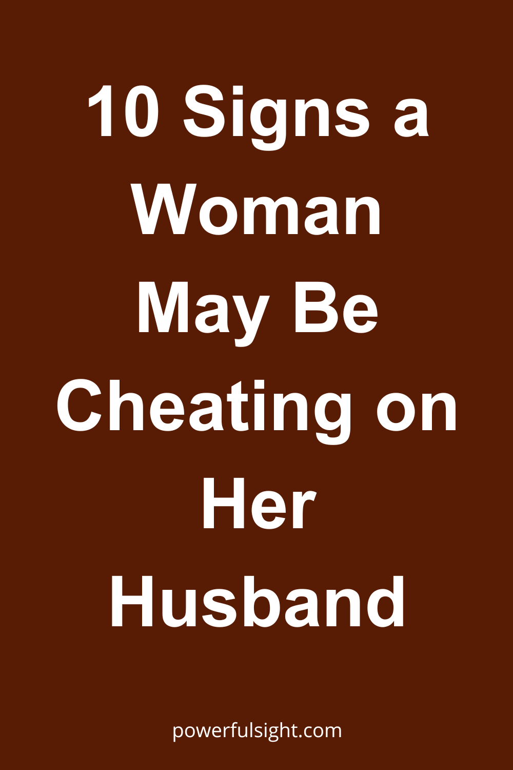10 Signs a Woman May Be Cheating on Her Husband