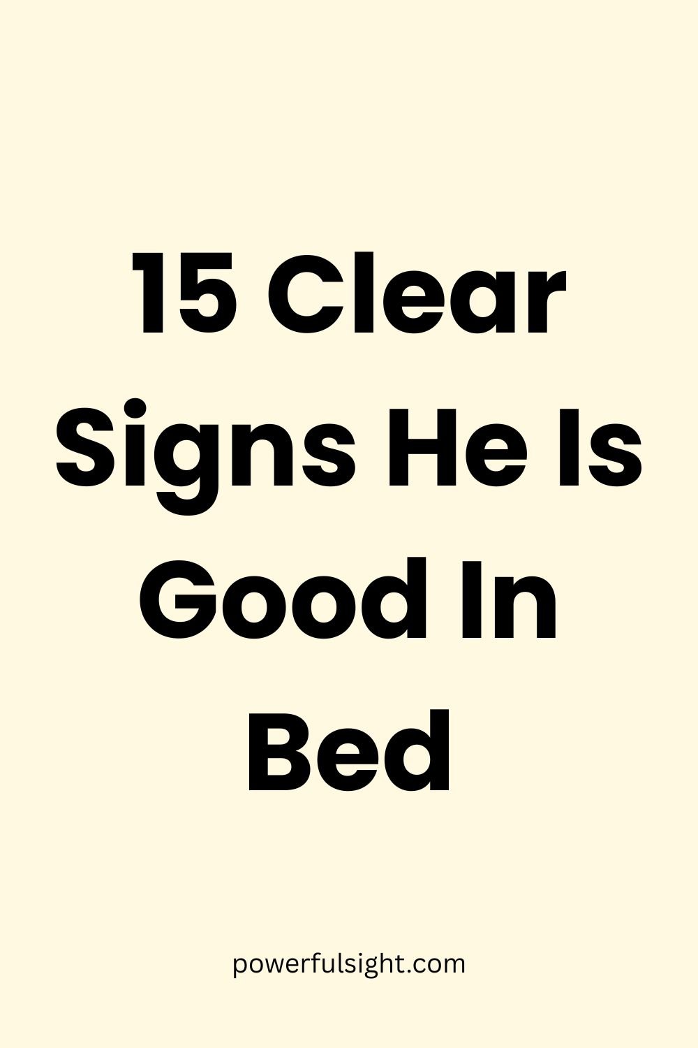 15 Clear Signs He Is Good In Bed