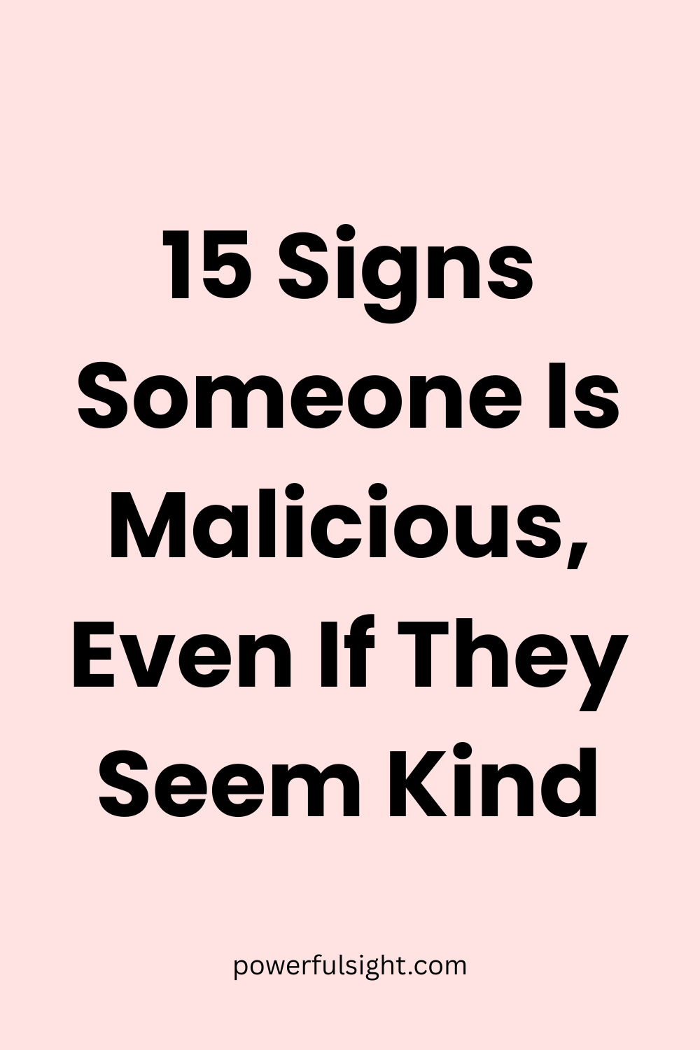 15 Signs Someone Is Malicious, Even If They Seem Kind
