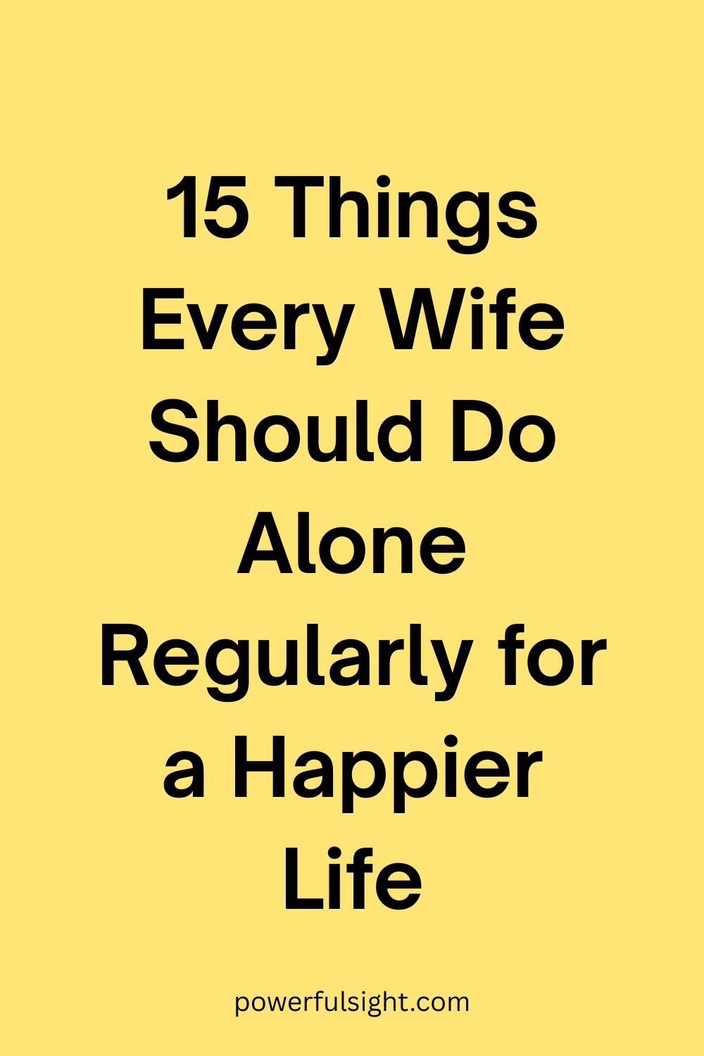 15 Things Every Wife Should Do Alone Regularly for a Happier Life
