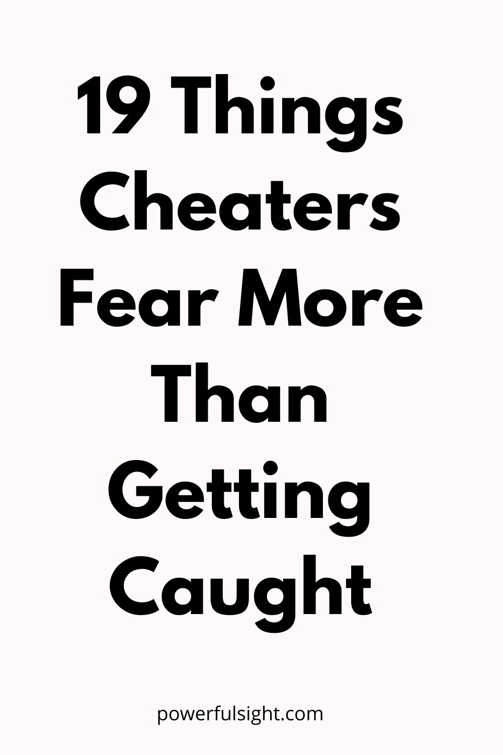 19 Things Cheaters Fear More Than Getting Caught