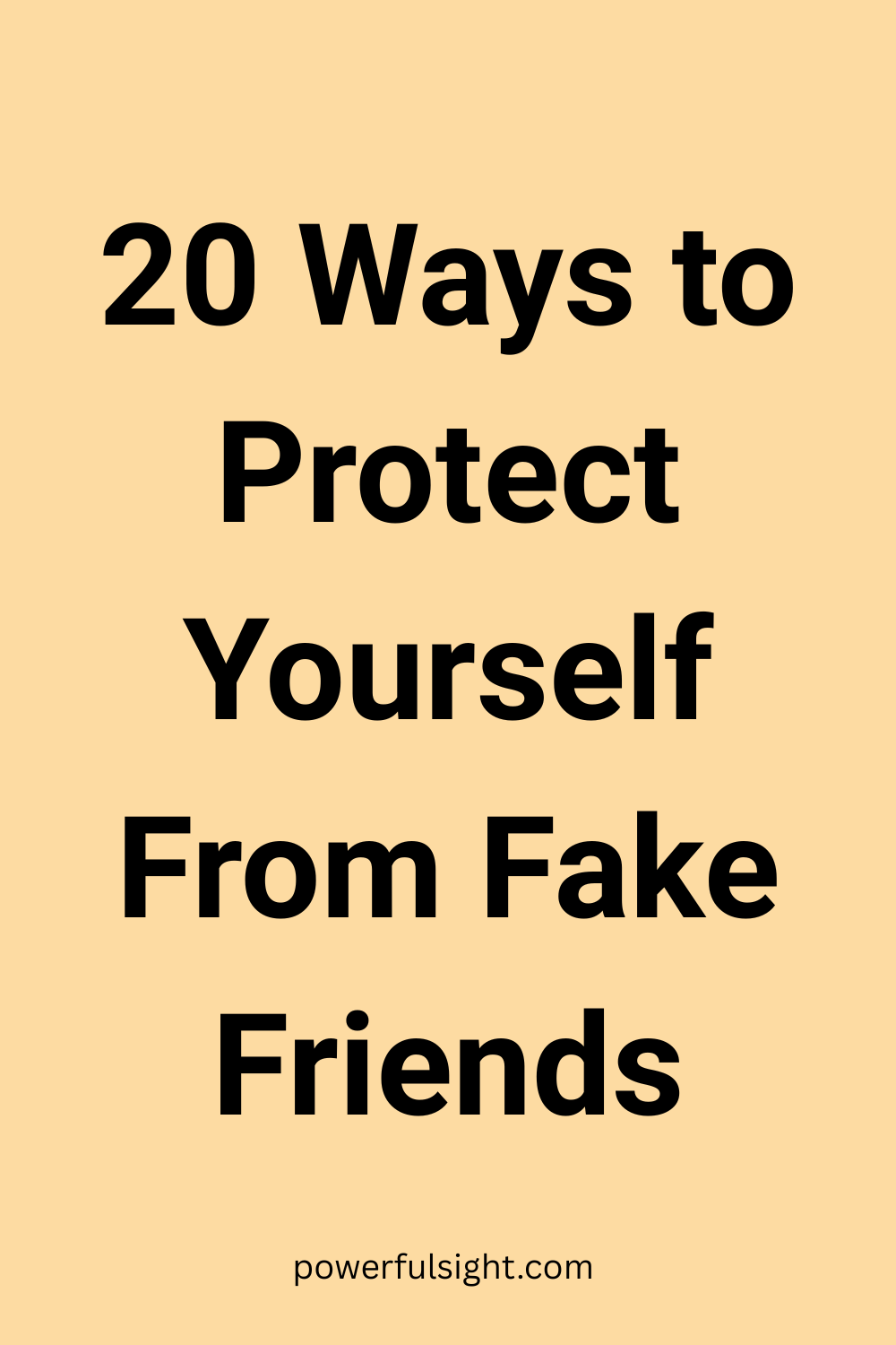 20 Ways to Protect Yourself From Fake Friends
