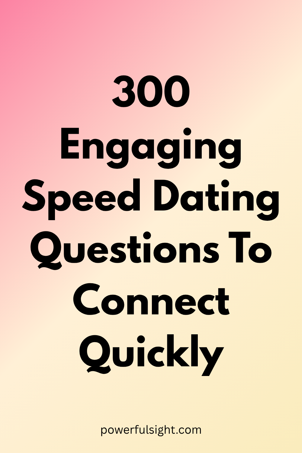 300 Engaging Speed Dating Questions To Connect Quickly