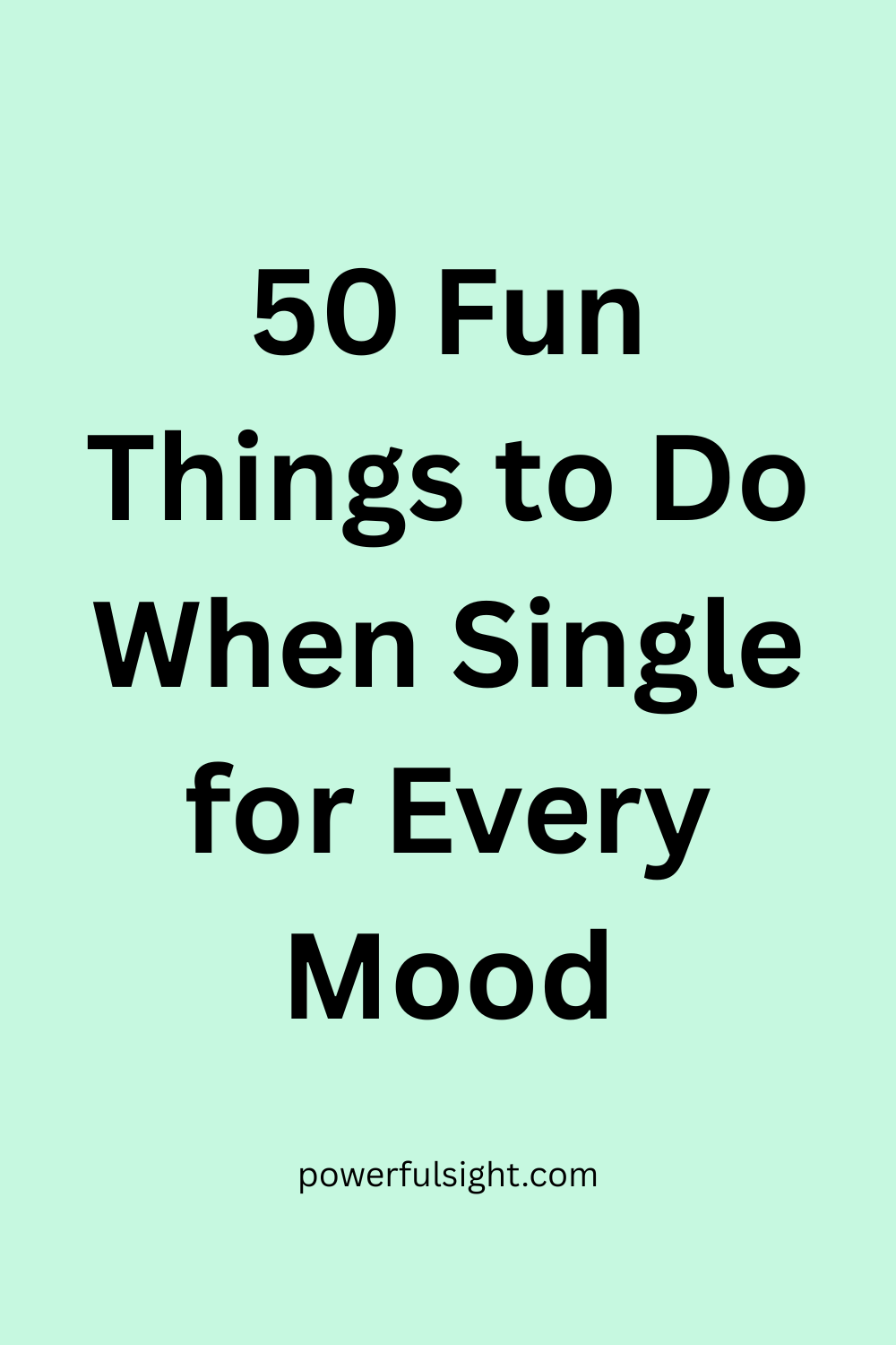 50 Fun Things to Do When Single for Every Mood