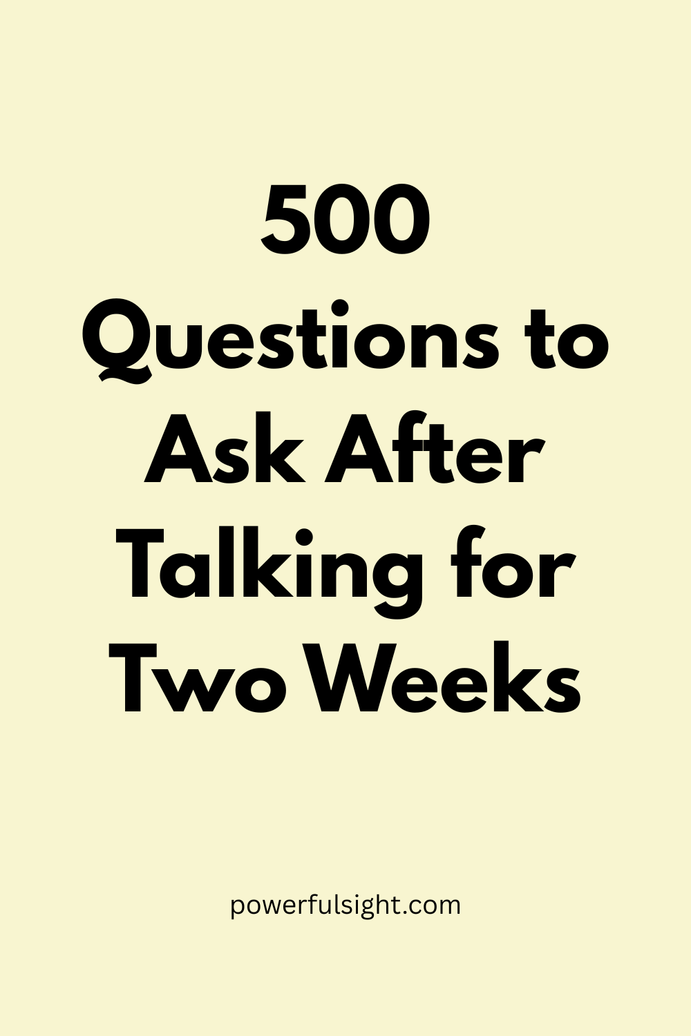500 Questions to Ask After Talking for Two Weeks