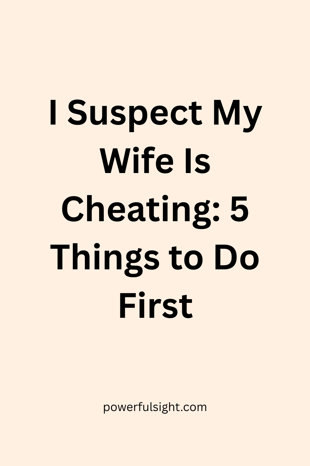 I Suspect My Wife Is Cheating