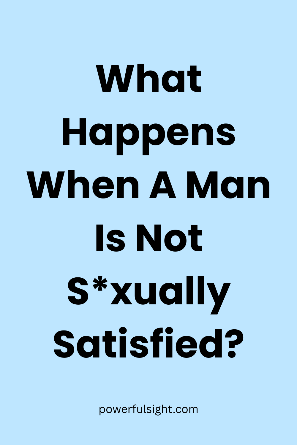 What Happens When A Man Is Not Sexually Satisfied?