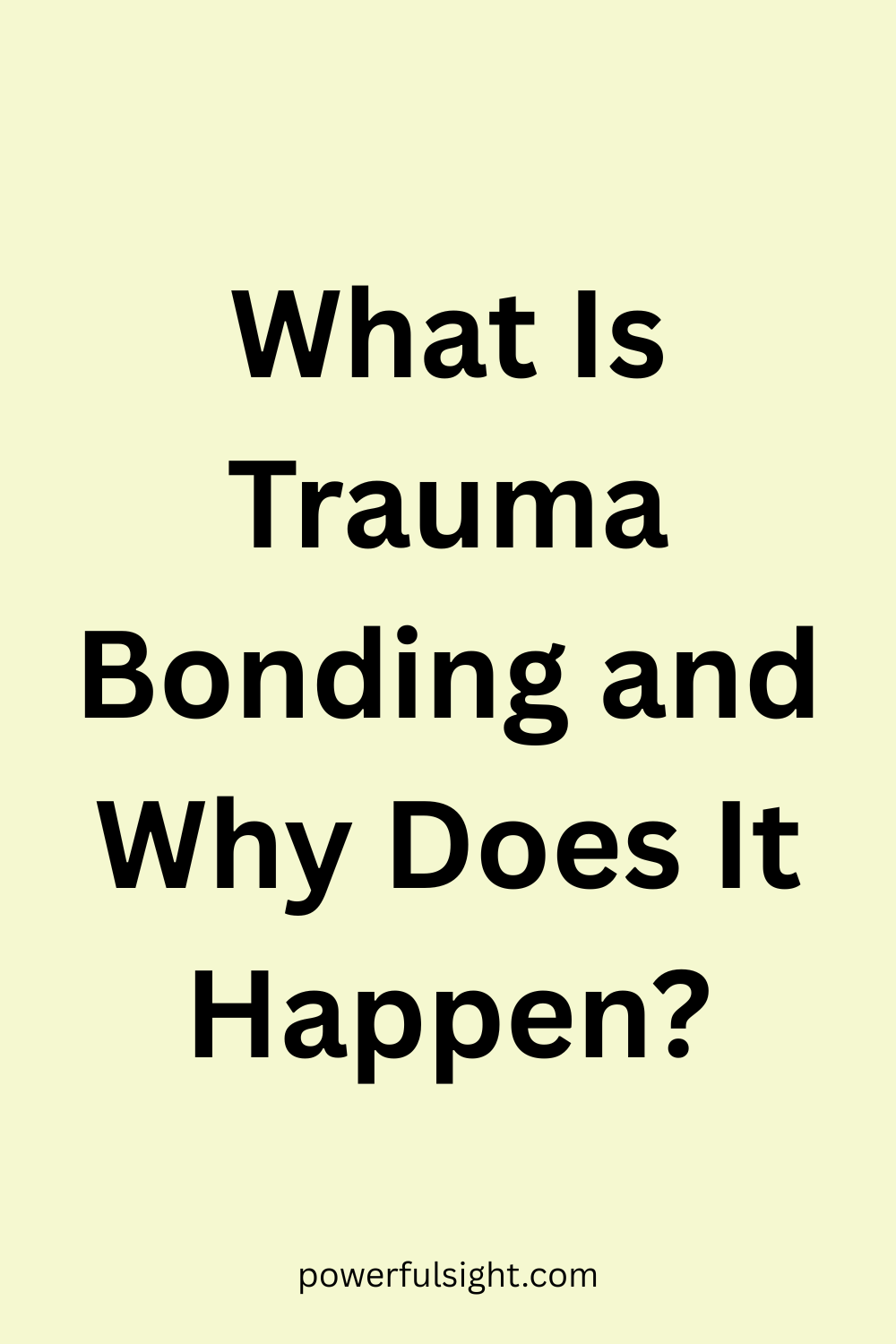 What Is Trauma Bonding and Why Does It Happen?