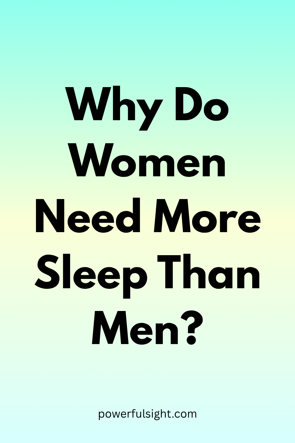 Why Do Women Need More Sleep?