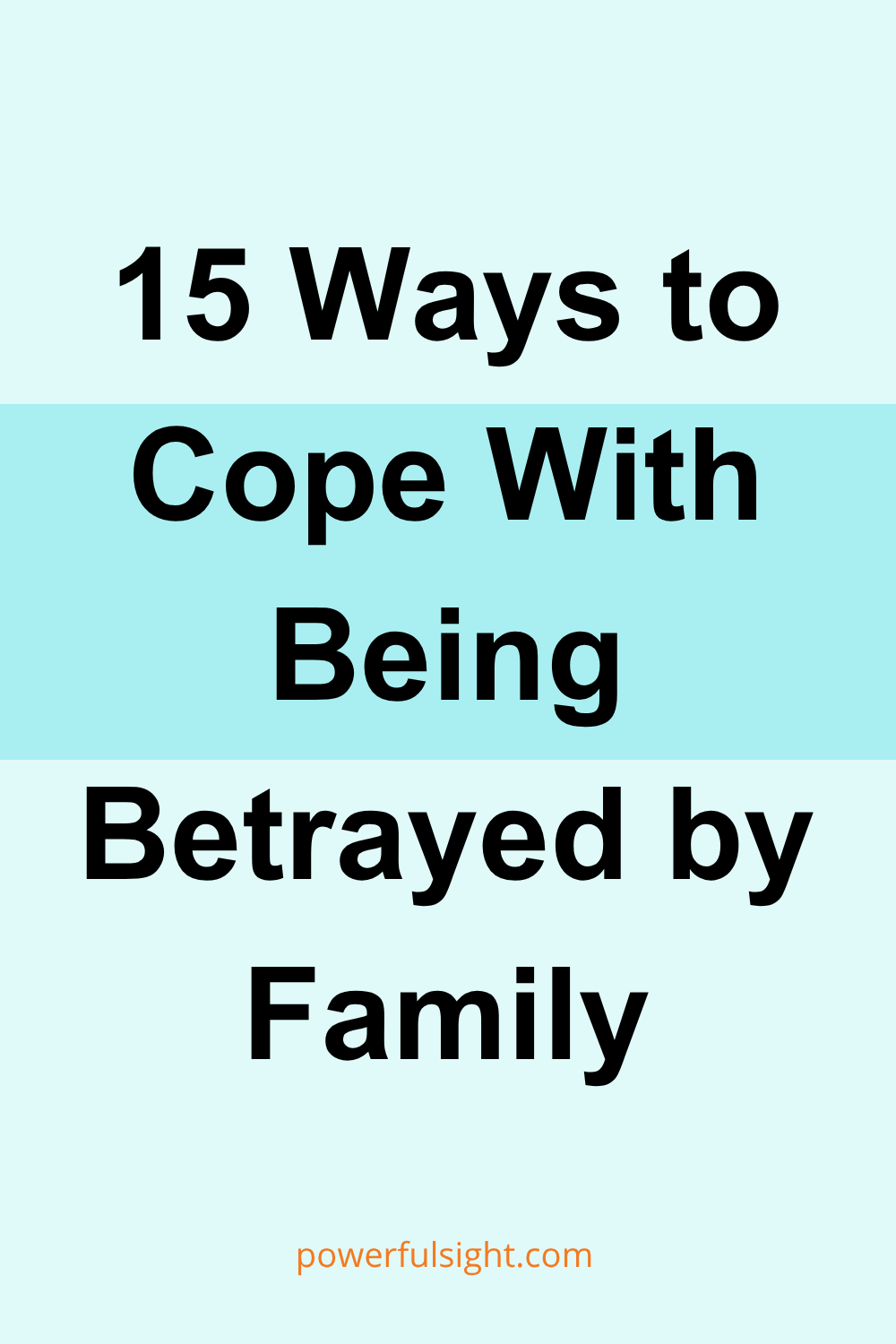 15 Ways to Cope With Being Betrayed by Family