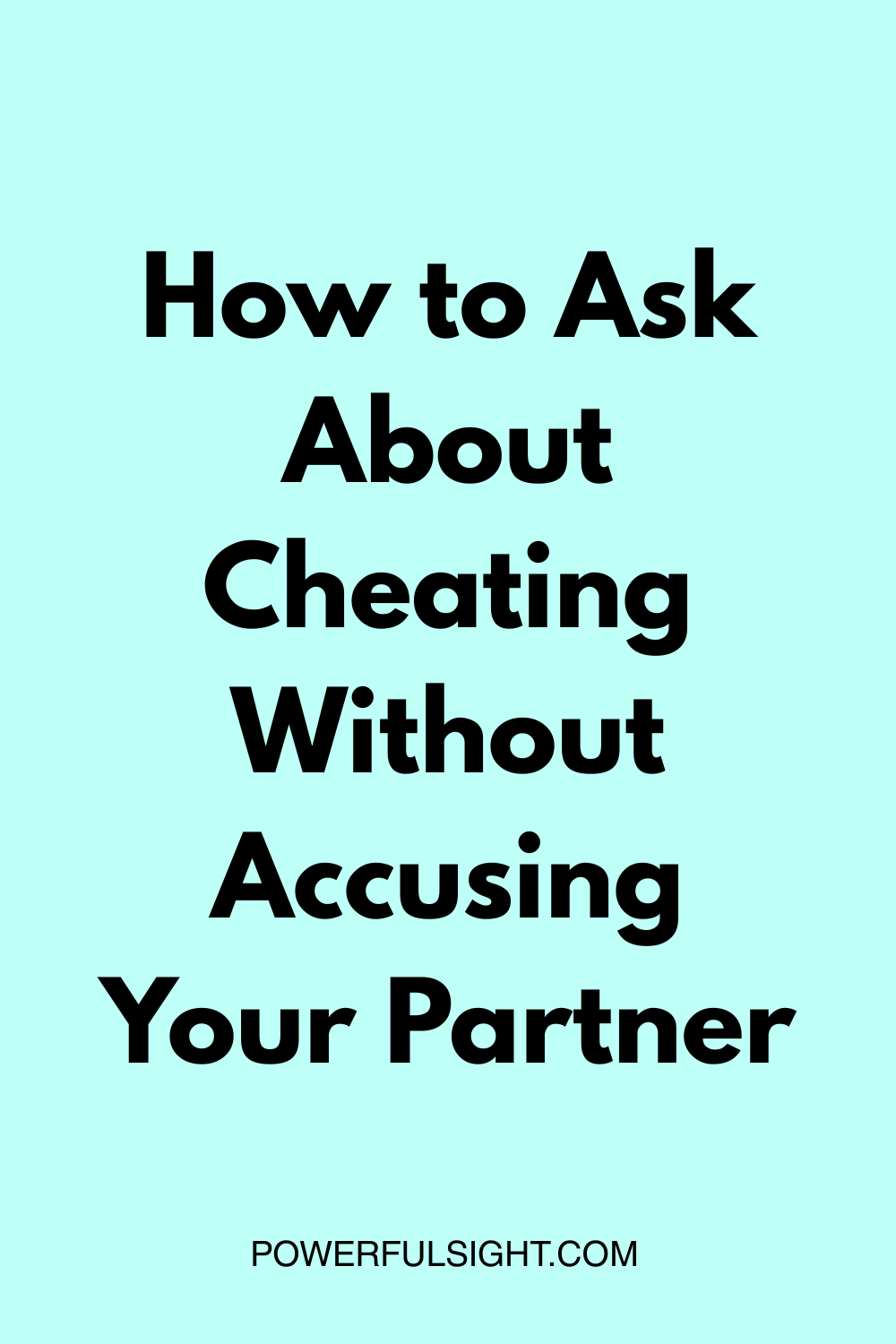 How to Ask About Cheating Without Accusing Your Partner