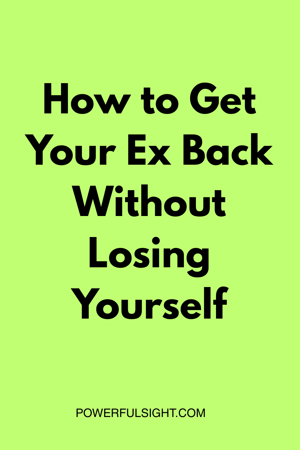 How to Get Your Ex Back Without Losing Yourself