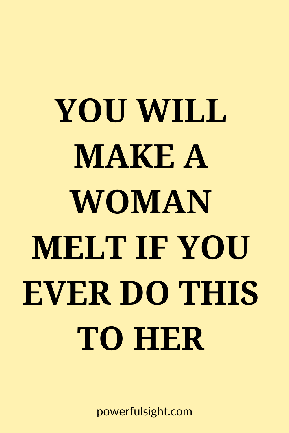 How to Make Women Melt