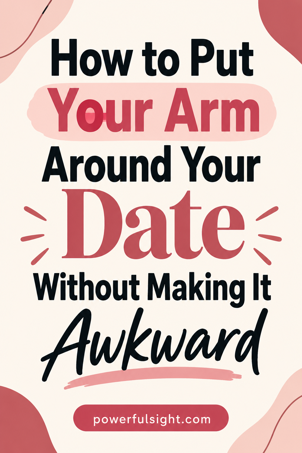 How to Put Your Arm Around Your Date