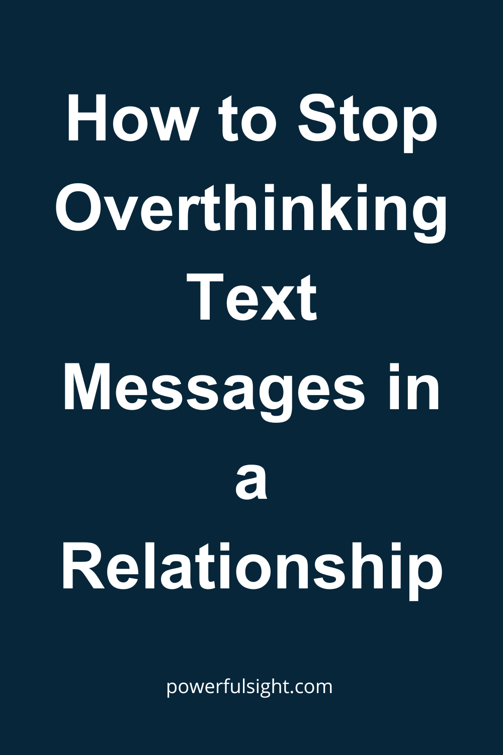 How to Stop Overthinking Text Messages in a Relationship